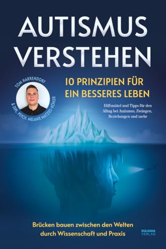 Autismus verstehen - 10 Prinzipien für ein besseres Leben: Brücken bauen zwischen den Welten durch Wissenschaft und Praxis - Hilfsmittel und Tipps für ... bei Autismus, Zwängen, Beziehungen und mehr Autismus verstehen - 10 Prinzipien für ein besseres Leben: Brücken bauen zwischen den Welten durch Wissenschaft und Praxis - Hilfsmittel und Tipps für ... bei Autismus, Zwängen, Beziehungen und mehr