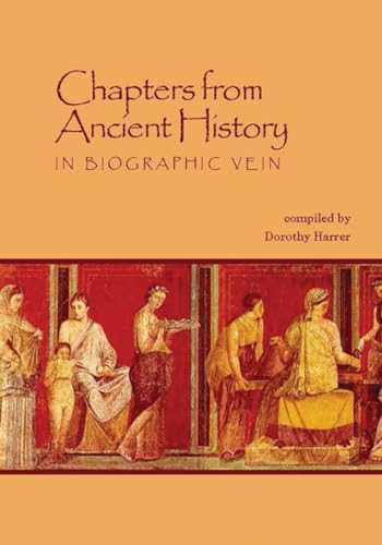 Chapters from Ancient History: In Biographic Vein
