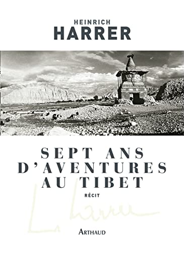 Sept ans d'aventures au Tibet Sept ans d'aventures au Tibet von ARTHAUD
