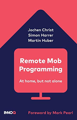 Remote Mob Programming: At home, but not alone. von Innoq Deutschland Gmbh