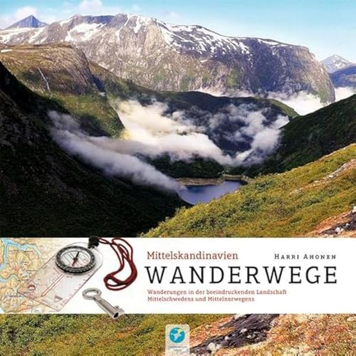 Wanderwege Mittelskandinavien: Über 200 Wanderrouten in der beeindruckenden Landschaft Mittelschwedens und Mittelnorwegens (Allgemeines Programm) von Kettler, Thomas