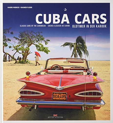 Cuba Cars: Oldtimer in der Karibik. Classic Cars of the Carribean. Coches clásicos de Caribe