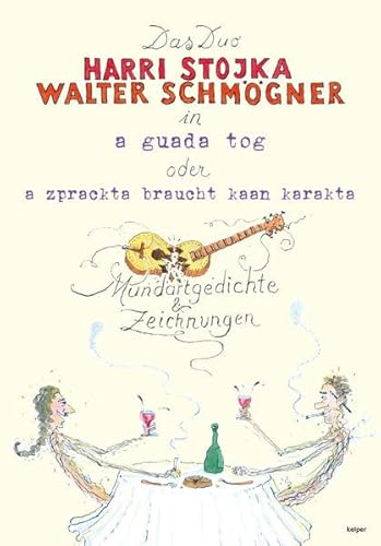 a guada tog oder a zprackta braucht kaan karakta: Mundartgedichte & Zeichnungen