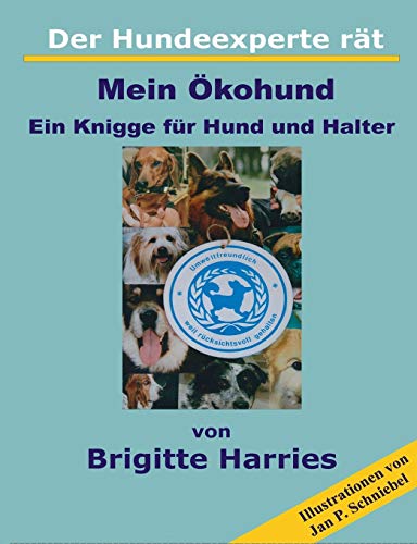 Der Hundeexperte rät - Mein Ökohund: Ein Knigge für Hund und Halter