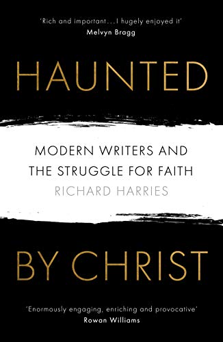 Haunted by Christ: Modern Writers and the Struggle for Faith von SPCK Publishing