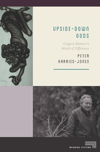 Upside-Down Gods: Gregory Bateson's World of Difference (Meaning Systems) von Fordham University Press