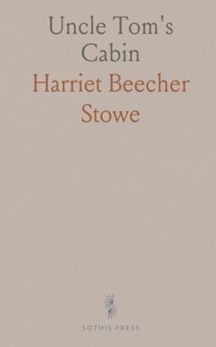 Uncle Tom's Cabin von Sothis Press