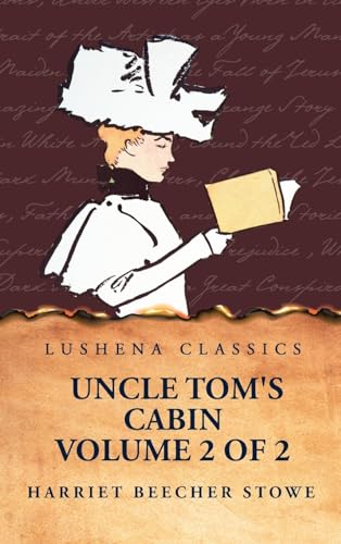 Uncle Tom's Cabin Volume 2 of 2 von Lushena Books