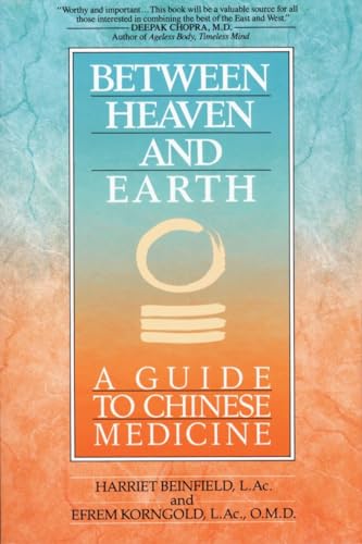 Between Heaven and Earth: A Guide to Chinese Medicine von Ballantine Books