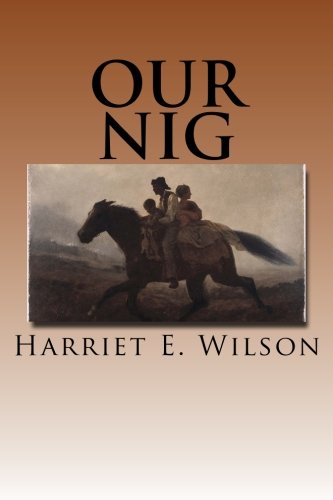 Our Nig von CreateSpace Independent Publishing Platform