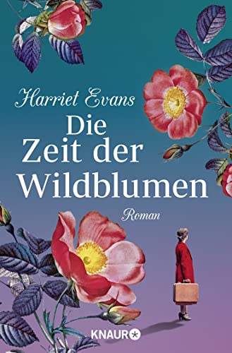 Die Zeit der Wildblumen: Roman