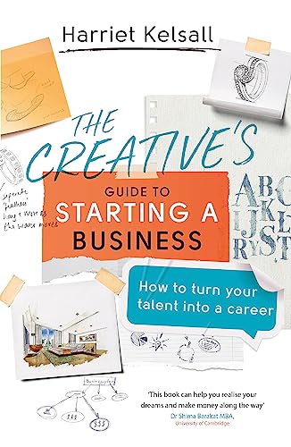The Creative's Guide to Starting a Business: How to turn your talent into a career von Robinson Press