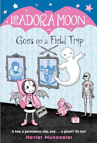 Isadora Moon Goes on a Field Trip (Isadora Moon, 5, Band 5)