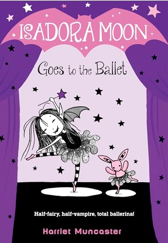 Isadora Moon Goes to the Ballet Isadora Moon Goes to the Ballet