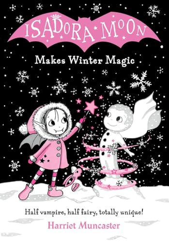 Isadora Moon Makes Winter Magic: Half vampire,half fairy,totally unique