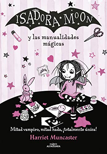Isadora Moon y las manualidades mágicas / Isadora Moon and Magical Arts and Crafts: Y las manualidades magicas