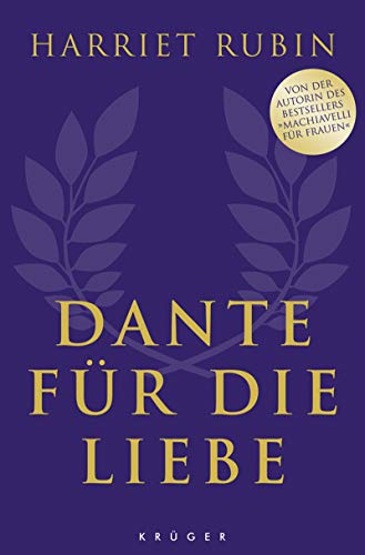 Dante für die Liebe: Von der Autorin des Bestsellers "Machiavelli für Frauen" von FISCHER Krüger