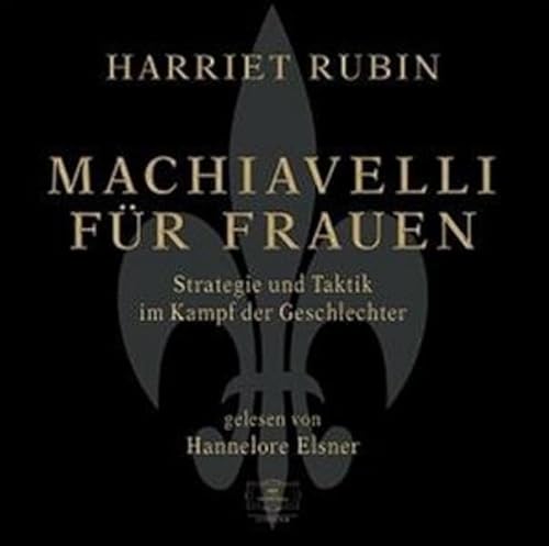 Machiavelli für Frauen: Gelesen von Hannelore Elsner