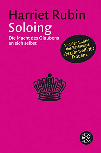 Soloing: Die Macht des Glaubens an sich selbst (Fischer Ratgeber)