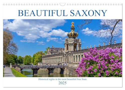 Beautiful Saxony (Wall Calendar 2025 DIN A3 landscape), CALVENDO 12 Month Wall Calendar: Photographic ramble through the historical Saxony.