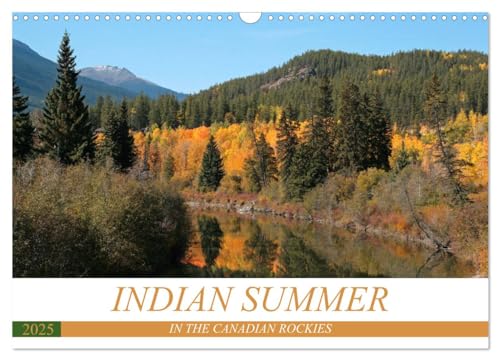 Indian Summer in the Canadian Rockies (Wall Calendar 2025 DIN A3 landscape), CALVENDO 12 Month Wall Calendar: The Rocky Mountains at the most beautiful season.