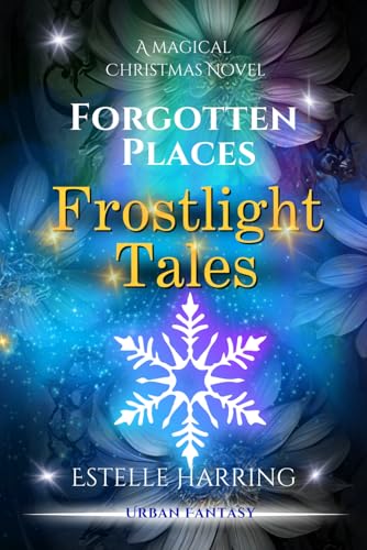 Forgotten Places: Frostlight Tales: A Magical Christmas Novel (Forgotten Places - Was noch geschah ...) von Independently published