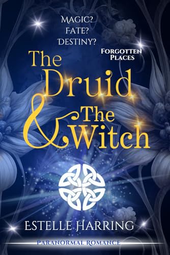 The Druid & The Witch: (Forgotten Places) Paranormal Romance von Independently published