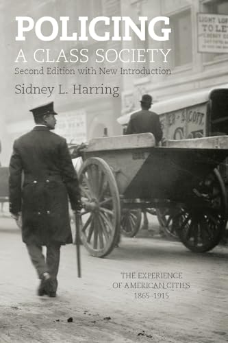 Policing A Class Society: The Experience of American Cities, 1865-1915 von Haymarket Books