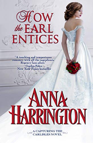How the Earl Entices (Capturing the Carlisles, Band 4)