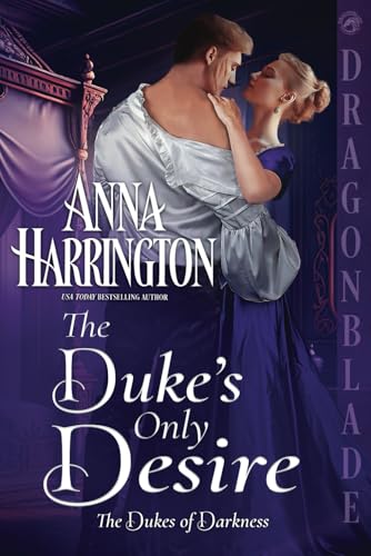 The Duke's Only Desire (The Dukes of Darkness, Band 3) von Independently published