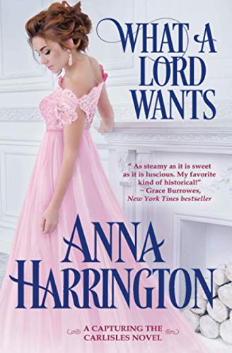 What a Lord Wants: Capturing the Carlisles Book 5