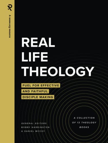 Real Life Theology: Fuel for Effective and Faithful Disciple Making von RENEW.org