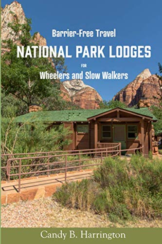 Barrier-Free Travel National Park Lodges: for Wheelers and Slow Walkers von Candy & Charles Creative Concepts