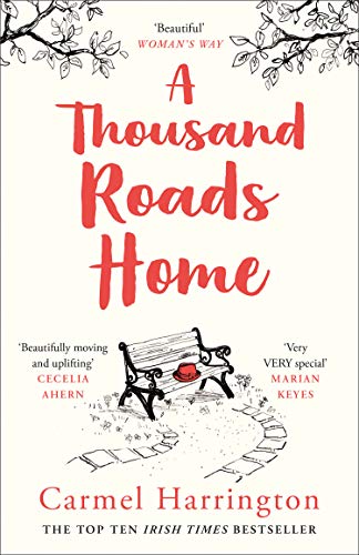 A Thousand Roads Home: The most gripping, heartwrenching page-turner of the year! (Uplifting and Gripping Novel from the Irish Times Bestseller)