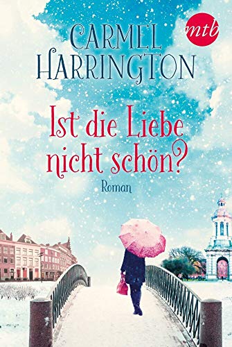Ist die Liebe nicht schön?: Roman. Deutsche Erstveröffentlichung