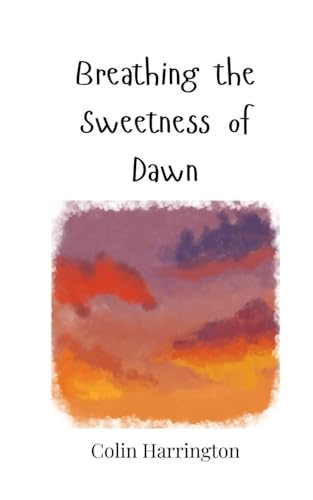 Breathing the Sweetness of Dawn von Creative Arts Management OÜ