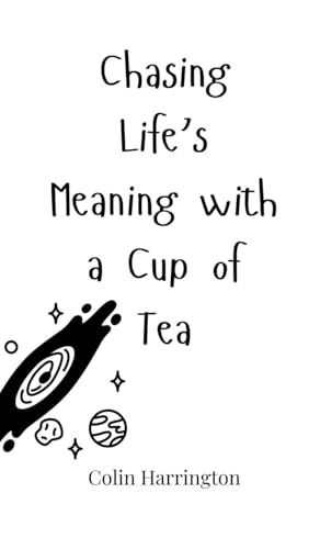 Chasing Life's Meaning with a Cup of Tea Chasing Life's Meaning with a Cup of Tea von Creative Arts Management OÜ