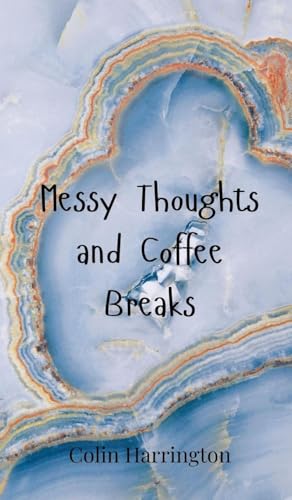 Messy Thoughts and Coffee Breaks Messy Thoughts and Coffee Breaks von Creative Arts Management OÜ