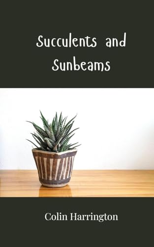 Succulents and Sunbeams Succulents and Sunbeams von Creative Arts Management OÜ