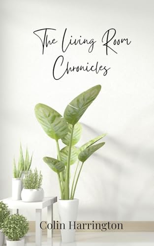 The Living Room Chronicles The Living Room Chronicles von Creative Arts Management OÜ