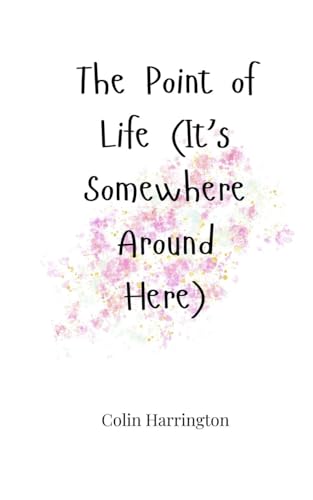 The Point of Life (It's Somewhere Around Here) von Creative Arts Management OÜ