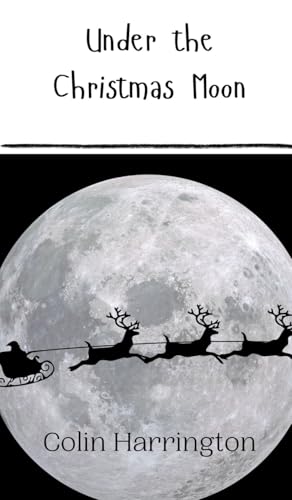 Under the Christmas Moon Under the Christmas Moon von Creative Arts Management OÜ