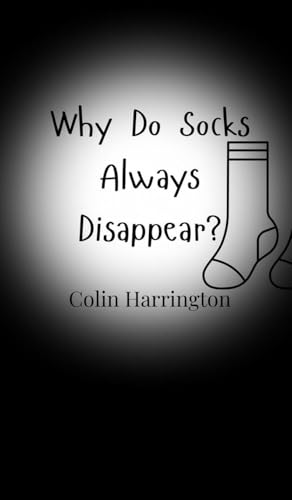 Why Do Socks Always Disappear? Why Do Socks Always Disappear? von Creative Arts Management OÜ