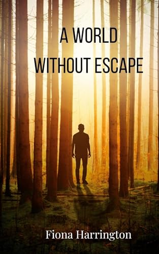 A World Without Escape A World Without Escape von Creative Arts Management OÜ