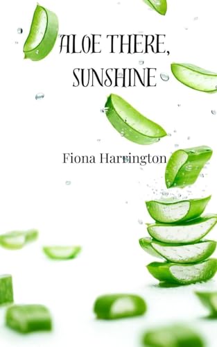 Aloe There, Sunshine Aloe There, Sunshine von Creative Arts Management OÜ