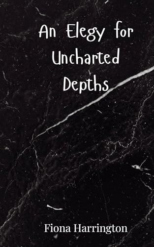 An Elegy for Uncharted Depths An Elegy for Uncharted Depths von Creative Arts Management OÜ