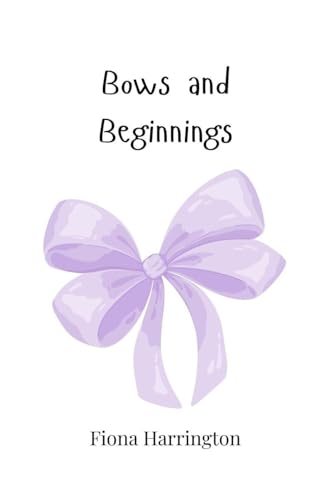 Bows and Beginnings Bows and Beginnings von Creative Arts Management OÜ