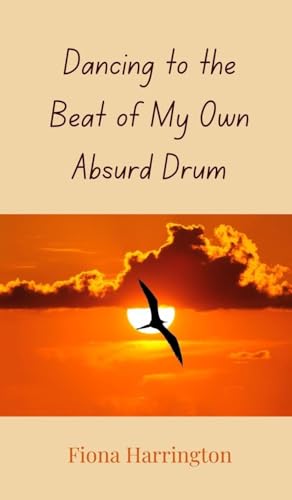 Dancing to the Beat of My Own Absurd Drum von Creative Arts Management OÜ