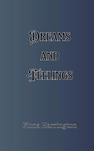 Dreams and Feelings Dreams and Feelings von Creative Arts Management OÜ