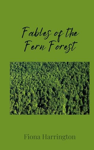 Fables of the Fern Forest Fables of the Fern Forest von Creative Arts Management OÜ